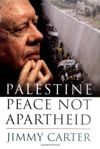 Palestine: Peace Not Apartheid Jimmy Carter